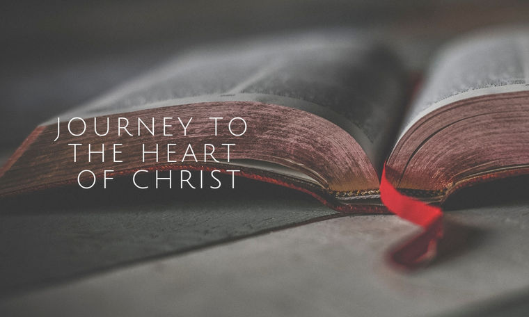 Journey to the Heart of Christ (2/26/19)